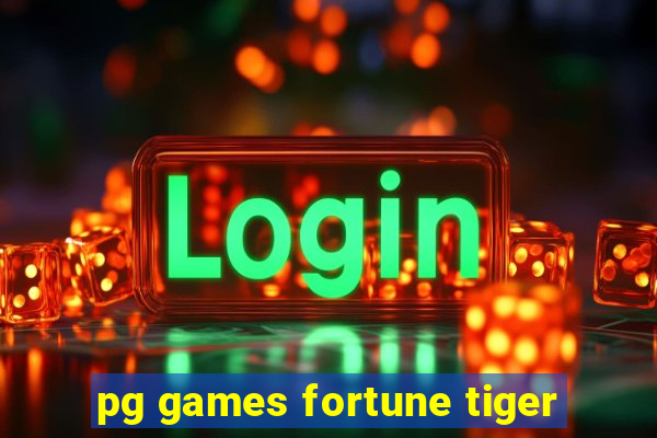 pg games fortune tiger